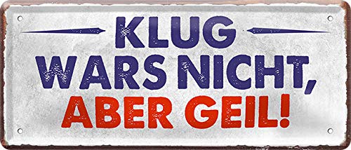 schilderkreis24 - Blechschilder Lustiger Spruch “Klug Wars Nicht, Aber geil!“ Deko Schild Metallschild Humor Geschenkidee Retro Vintage 28x12 cm schilderkreis24 - Blechschilder Lustiger Spruch “Klug Wars Nicht, Aber geil!“ Deko Schild Metallschild Humor Geschenkidee Retro Vintage 28x12 cm von schilderkreis24