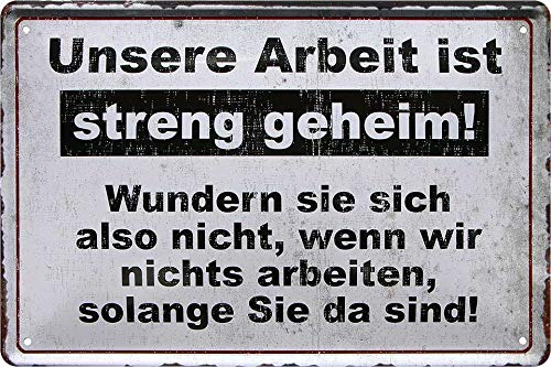 schilderkreis24 - Blechschilder lustiger Spruch: ”UNSERE Arbeit IST STRENG GEHEIM!“ Deko Schild Metallschild für Shop Geschäft Eingang Tür Geschenkidee 20x30 cm von schilderkreis24