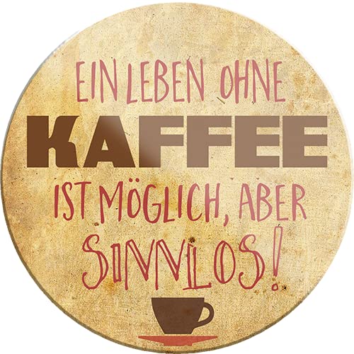 schilderkreis24 – Lustiger Kaffee Spruch “EIN Leben ohne Kaffee möglich sinnlos“ Magnet Deko Kühlschrankmagnet Cafe Restaurant Bar Cafeteria Bistro Geschenkidee Küche Geschenk 8x8 cm von schilderkreis24