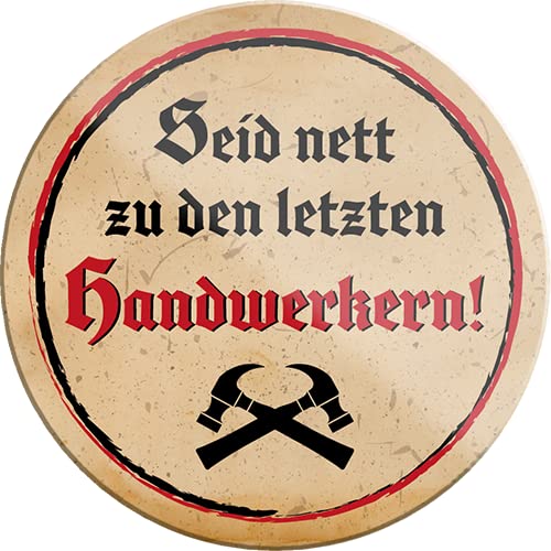 schilderkreis24 – Lustiger Spruch Seid nett zu den letzten Handwerkern! Handwerker Magnet Deko Kühlschrankmagnet Garage Werkstatt Geschenkidee Mechaniker Schrauber 8x8 cm von schilderkreis24