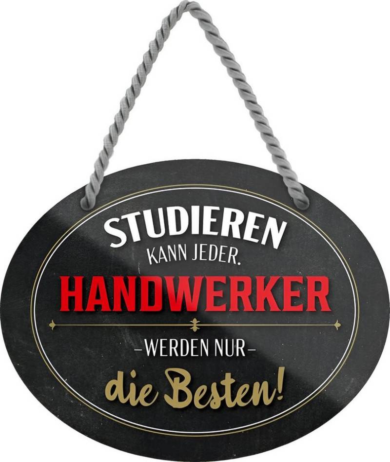 schilderkreis24 Metallschild Blechschild Studieren kann jeder, Handwerker nur die besten. 18x14cm von schilderkreis24