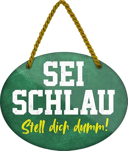 schilderkreis24 - Witziges Blechschild 18x14 cm - "Sei schlau, stell dich dumm!" - Humorvolle Dekoration und Lebensweisheit von schilderkreis24