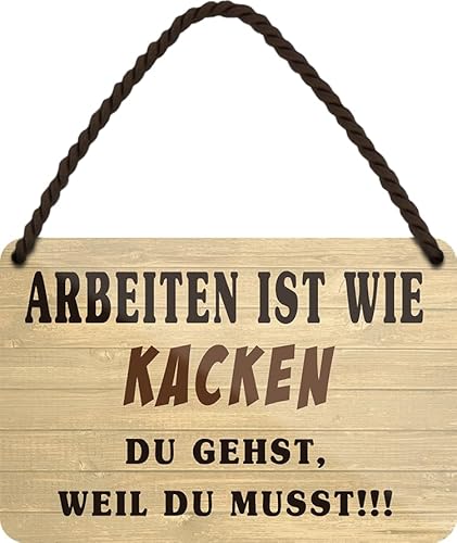 schilderkreis24 blechschild 18x12 cm mit kordel und saugnapf – spruch arbeiten ist wie kacken du gehst weil du musst – lustige deko geschenkidee von schilderkreis24