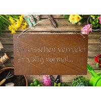Gartendeko Edelrost Schild Ein Bisschen Verrückt, Ist Völlig Normal. 36x20 cm Rostschild Garten Mit Spruch Freunde Geschenk von schongesehen
