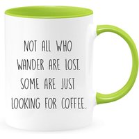 Nicht Alle, Die Wandern Sind Verloren Einige Nur Auf Der Suche Nach Kaffee Zweifarbig Kaffeebecher, Tasse Liebhaber, Geburtstag Oder von shopbydave