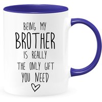 Sein Mein Bruder Ist Das Einzige Geschenk, Sie Brauchen Zwei-Toned Kaffeebecher, Lustige Geschenk Tasse, Humorvolle Für Ihn von shopbydave