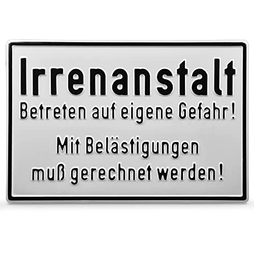 signodoo® Funschild „Irrenanstalt Betreten auf eigene Gefahr! ...“ | Maße BxH: 30,0 x 20,0 cm | Material: Aluminium | Prägeschild mit lustigem Spruch | Spaßschild von signodoo