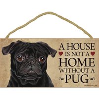 A House Is Not Home Ohne Mops | Schwarz Schöne Wandbehang Hund Holzschild Made in Usa Geschenk Decor 10 "x5" Schneller Kostenloser Versand Neu 394 von signsandstuffaz