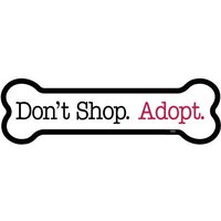 Don't Shop Adopt Schöne Rettungs Hund Knochen Magnet Auto Kühlschrank Alle Metalloberfläche Wasserdicht Uv-Beständig Made in Usa 2 "x 7" von signsandstuffaz