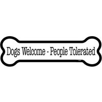Hunde Willkommen - Menschen Toleriert Hundeknochen Magnet Auto Kühlschrank Jede Metalloberfläche Wasserdicht Uv-Beständig Hergestellt in Den Usa 2 von signsandstuffaz