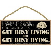 Ich Schätze, Es Kommt Auf Eine Einfache Wahl An ... Get Busy Living Oder Dying Holzschild Made in Den Usa 10 "x 15" Schneller Kostenloser Versand von signsandstuffaz