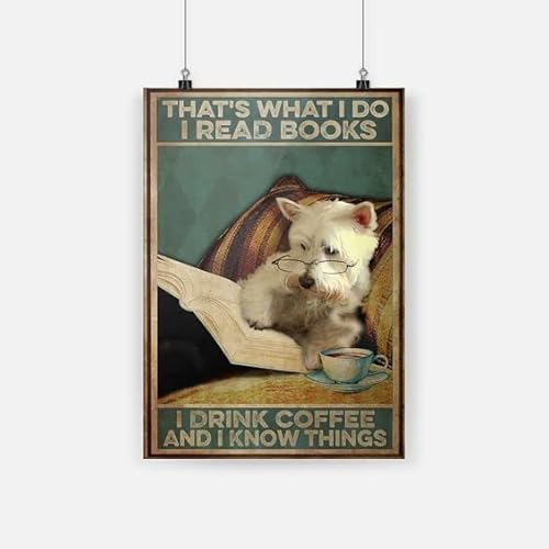 Snowsun Metallschild mit Aufschrift "That's what I do I read books I drink coffee and I know things Westie Dog White Dog", lustiges Retro-Vintage-Schild aus Aluminium für Zuhause, Garten, Kaffee von snowsun