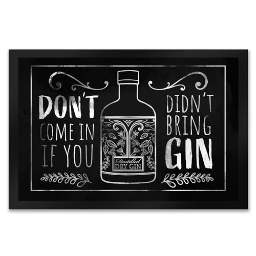 Don't Come in if You Didn't Bring Gin Fußmatte XXL in 50x75 cm für Ginfans lustiger Fußabtreter mit Ginspruch als Geschenk für Gintrinker die ihren Hauseingang oder die Bar von speecheese