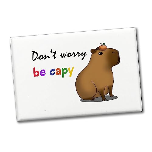 Don’t Worry be capy Souvenir Souvenir Magnet mit süßem Capybara als Souvenir Magnet für Capybarafanatiker mit lustigem Spruch Meme für Kinder und Wasserschwein-Liebhaber von speecheese