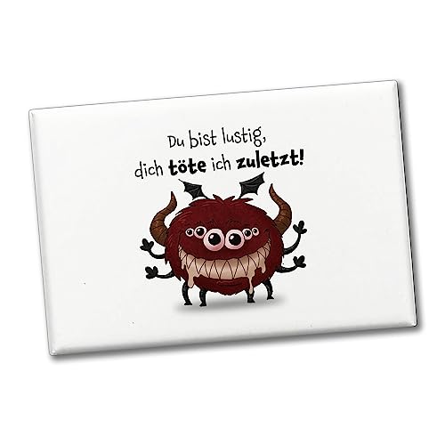 Freches Monster in dunkelrot Souvenir Souvenir Magnet mit lustigem Spruch Du bist lustig,Dich töte ich zuletzt! Hingucker am Kühlschrank für Kinder, Freunde und Kollegen von speecheese