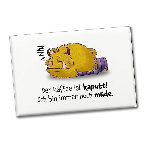 Freches Monster in gelb Souvenir Souvenir Magnet mit lustigem Spruch Der Kaffee ist kaputt! Ich Bin Immer noch müde. Hingucker am Kühlschrank für Kinder, Freunde und Kollegen von speecheese