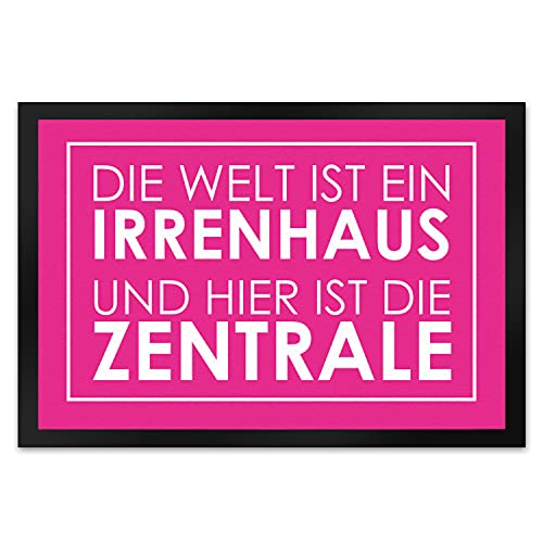 Fußmatte XL in 40x60 cm - Die Welt ist EIN Irrenhaus und Hier ist die Zentrale in Rosa mit frechem Spruch als Geschenk für chaotische Familien Studenten Wohnungen oder einfach als von speecheese