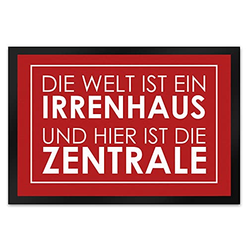 Fußmatte XL in 40x60 cm - Die Welt ist EIN Irrenhaus und Hier ist die Zentrale in Rot mit frechem Spruch als Geschenk für chaotische Familien Studenten Wohnungen oder einfach als von speecheese