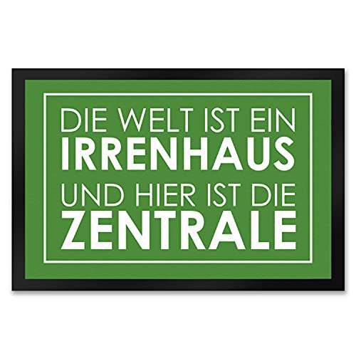 Fußmatte XXL in 50x75 cm - Die Welt ist EIN Irrenhaus und Hier ist die Zentrale in Grün mit frechem Spruch als Geschenk für chaotische Familien Studenten Wohnungen oder einfach als von speecheese