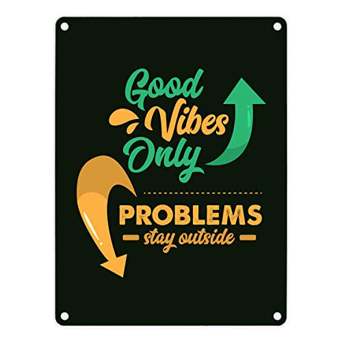 Good Vibes only Metallschild in 15x20 cm in schwarz Problems stay outside ein dekoratives Blechschild für deine Wohnung Wohnung Schlafzimmer Wand Gute Laune von speecheese