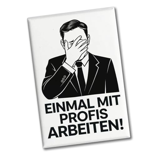 Mann in Verzweiflung - Einmal mit Profis Arbeiten Souvenir Souvenir Magnet Rechteckiger Souvenir Magnet mit humorvoller Illustration und Text perfektes Accessoire von speecheese