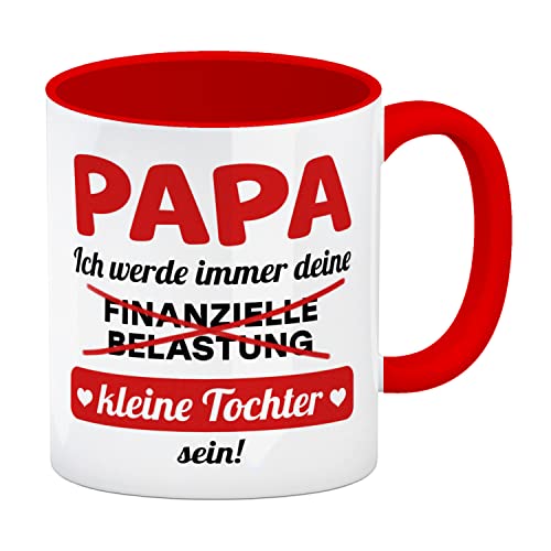 Papa, ich werde immer deine finanzielle Belastung sein Kaffeebecher in rot in rot als lustige Tasse für Väter zum Vatertag von der Tochter wenn Papa Spaß versteht und viel Geld in von speecheese