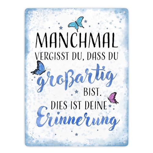 Schmetterlinge Metallschild XXL in 28x38 cm Manchmal vergisst du dass du großartig bist ein liebevolles Schild mit Spruch romantisch Schmetterling Motiv Frauen Blechschild von speecheese