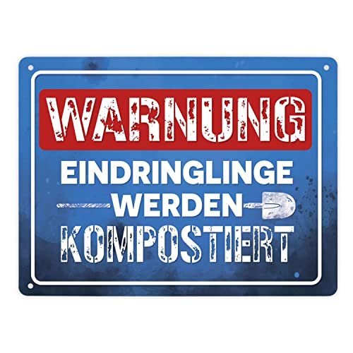 Warnung Eindringlinge werden kompostiert Metallschild XL in 21x28 cm in blau als lustiges Warnschild für den eigenen Garten um unerwünschten Besuch fernzuhalten von speecheese