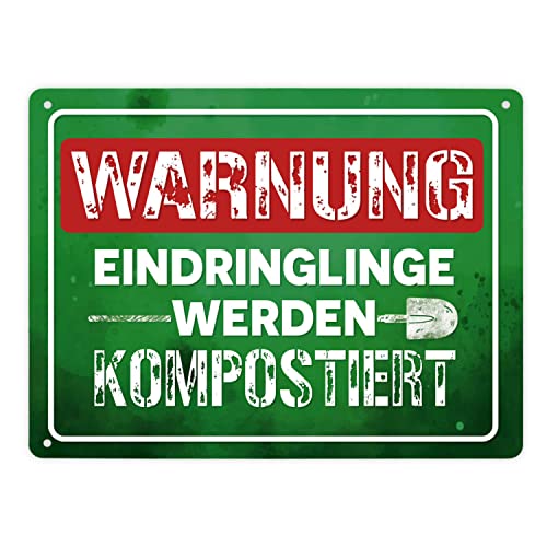 Warnung Eindringlinge werden kompostiert Metallschild XL in 21x28 cm in grün als lustiges Warnschild für den eigenen Garten um unerwünschten Besuch fernzuhalten von speecheese
