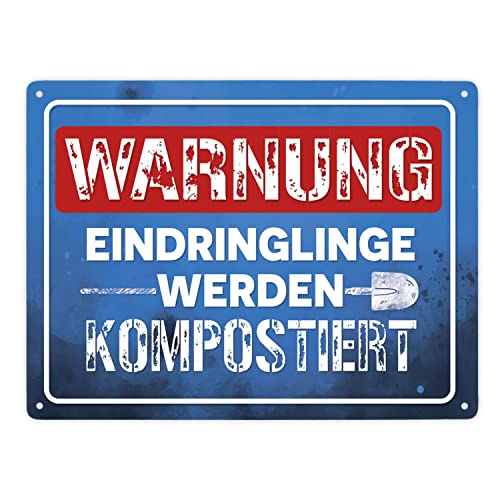 Warnung Eindringlinge werden kompostiert Metallschild XXL in 28x38 cm in blau als lustiges Warnschild für den eigenen Garten um unerwünschten Besuch fernzuhalten von speecheese