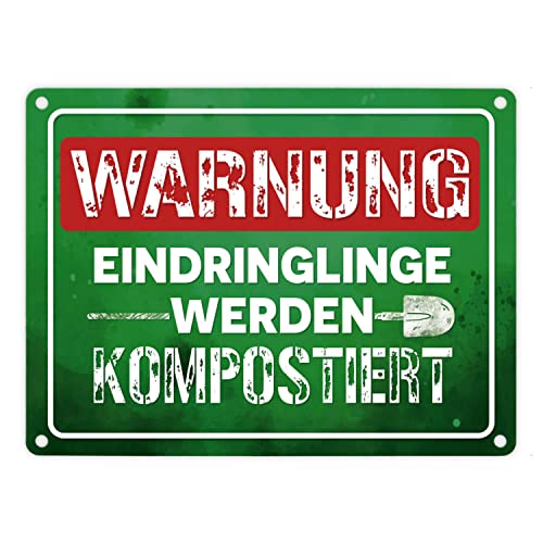 Warnung Eindringlinge werden kompostiert Metallschild in 15x20 cm in grün als lustiges Warnschild für den eigenen Garten um unerwünschten Besuch fernzuhalten von speecheese