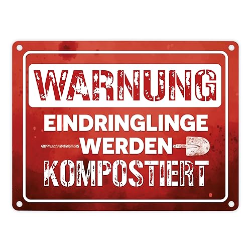 Warnung Eindringlinge werden kompostiert Metallschild in 15x20 cm in rot als lustiges Warnschild für den eigenen Garten um unerwünschten Besuch fernzuhalten von speecheese