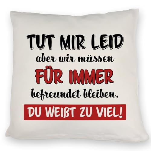 Freundschaft Kissen mit Spruch TUT Mir Leid wir müssen befreundet bleiben du weißt zu viel! Für Freunde Frauen Freundschaft DekoKissen witzig neckisch Freundschaft Kissen mit Spruch TUT Mir Leid wir müssen befreundet bleiben du weißt zu viel! Für Freunde Frauen Freundschaft DekoKissen witzig neckisch von speecheese