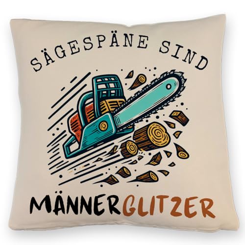 speecheese Kettensäge Kissen mit Leinenoptik mit Spruch Sägespäne sind Männerglitzer Holzarbeit Schneidekunst Sägen als Werkzeug Späne herumfliegend Maschineneinsatz Vatertag von speecheese