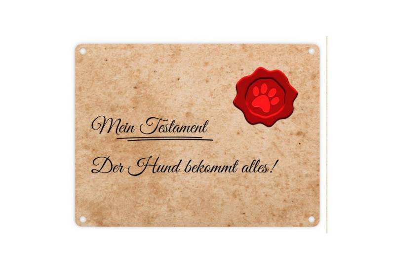speecheese Metallschild Der Hund bekommt alles Testament Metallschild Schild Blechschild von speecheese