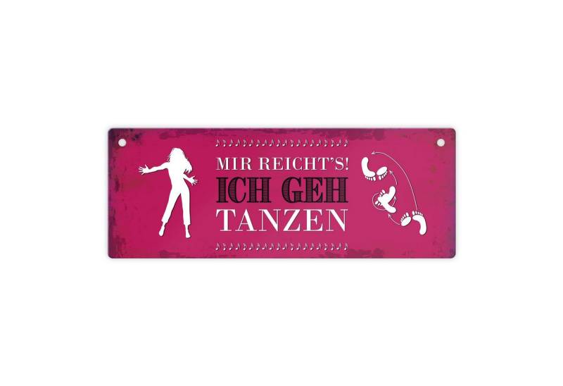 speecheese Metallschild Metallschild mit Spruch: Mir reicht's! Ich geh tanzen Schild Türschild von speecheese
