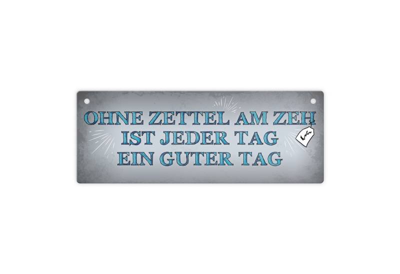 speecheese Metallschild Metallschild mit Spruch: Ohne Zettel am Zeh ist jeder Tag ... Schild von speecheese