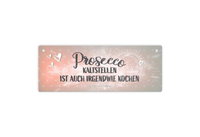 speecheese Metallschild Metallschild mit Spruch: Prosecco kalt istellen ist ... Schild von speecheese