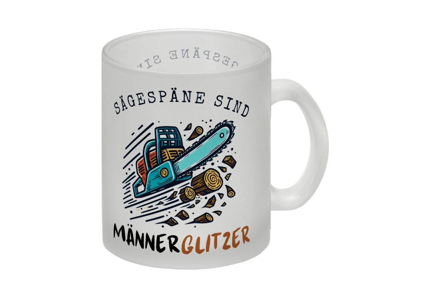 speecheese Tasse Kettensäge Glas Tasse mit Spruch Sägespäne sind Männerglitzer speecheese Tasse Kettensäge Glas Tasse mit Spruch Sägespäne sind Männerglitzer von speecheese