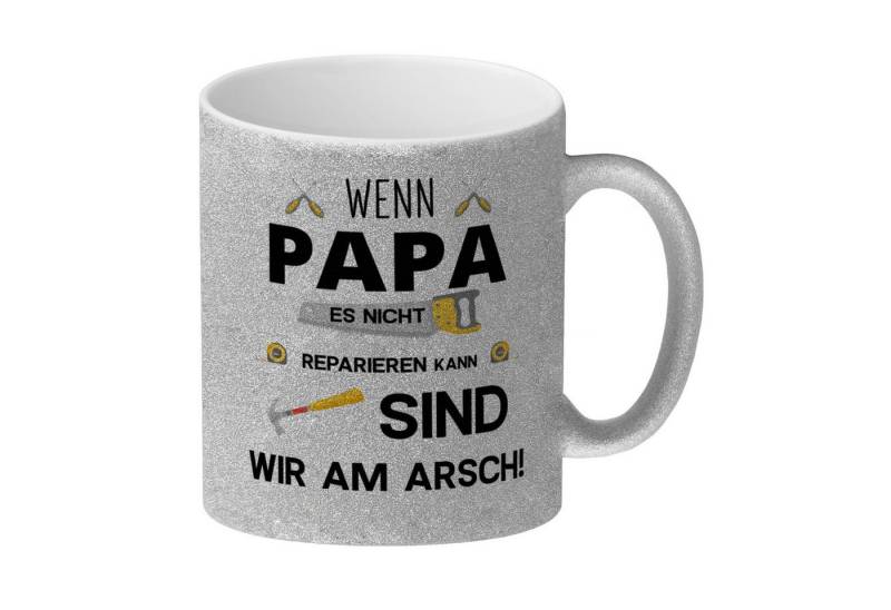 speecheese Tasse Wenn Papa es nicht reparieren kann sind wir am Arsch Glitzer von speecheese