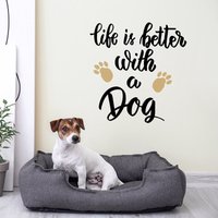 Life Is Better With A Dog Spruch Wandtattoa, Vinyl Schriftzug, Hund Zitat Wandsticker, Inspirational Schriftzug Dekor Für Hundeliebhaber von styleywalls