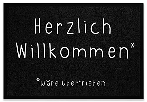 Fußmatte - Herzlich Willkommen wäre übertrieben - ironisch lustig Türmatte Fußabtreter Schmutzfangmatte - rutschfest 60x40cm (Willkommen-Wäre Übertrieben) von tassenprinter