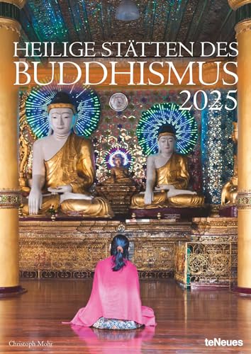 teNeues - Heilige Stätten des Buddhismus 2025 Wandkalender, 29,7x42cm, Kalender mit der ganzen Vielfalt des buddhistischen Lebens an spirituellen Orten, mit Spiralbindung: Christoph Mohr von teNeues