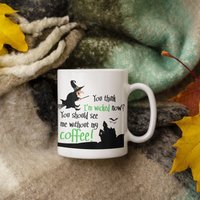 Glaubst Du, Ich Bin Jetzt Böse? Du Solltest Mich Ohne Meinen Kaffee Sehen Hexenbecher, Auf Bestellung Gefertigte Tasse, Geschenk Für Sie von theTbird