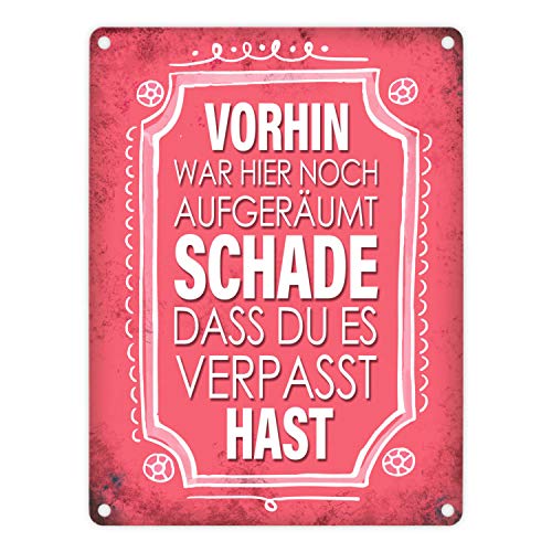 trendaffe - Metallschild mit Spruch: Vorhin war Hier noch aufgeräumt Schade DASS du es verpasst hast von trendaffe