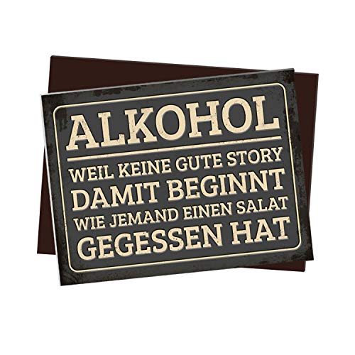 Kühlschrankmagnet mit Spruch: Alkohol - Weil Keine Gute Story damit beginnt wie jemand einen Salat gegessen hat von trendaffe