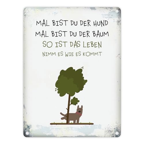 Metallschild mit Spruch: Mal bist du der Hund mal bist du der Baum von trendaffe