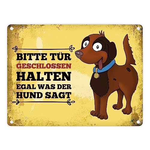 Metallschild mit Hunde Motiv und Spruch: Bitte Tür geschlossen halten egal was der Hund sagt von trendaffe