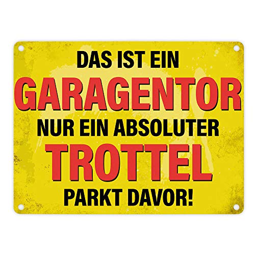 trendaffe Metallschild mit Spruch: Das ist EIN Garagentor nur EIN absoluter Trottel parkt Davor von trendaffe