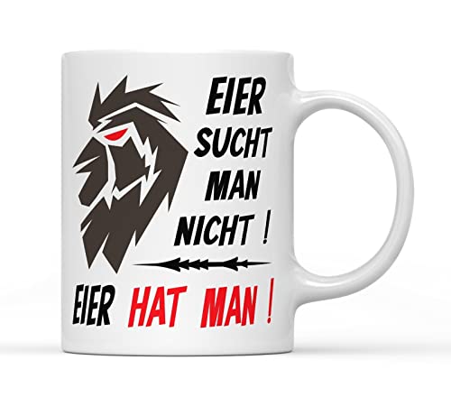 Eier sucht man nicht! Eier hat man! Tasse mit lustigem Spruch als Geschenk von tshirtladen